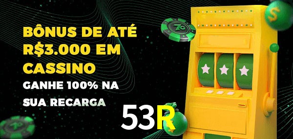 53R melhor bônus de depósito